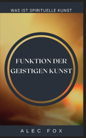 Funktion Der Geistigen Kunst: Was Ist Spirituelle Kunst