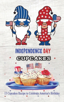 Independence Day Cupcakes: 13 Cupcakes Recipe to Celebrate America's Birthday: 4th of July Cupcakes