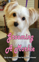 Grooming A Morkie: Tips On How To Groom And The Equipment Needed: Dog Grooming Tools To Have At Home