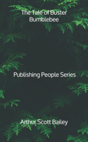 The Tale of Buster Bumblebee - Publishing People Series