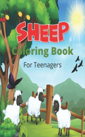 SHEEP Coloring Book For Teenagers: A Cute Farm Animal Coloring Book with sheep and lamb (Great Gift For Sheep Lovers)