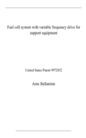 Fuel cell system with variable frequency drive for support equipment: United States Patent 9972852