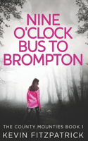 Nine O'Clock Bus To Brompton: Large Print Edition