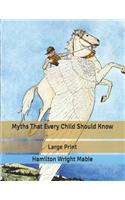 Myths That Every Child Should Know: Large Print