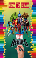 how to Draw Marvel heroes