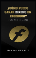 ¿Cómo puedo ganar dinero en facebook? para principiantes