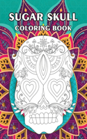 Sugar Skull Coloring Book: A Coloring Book for Adults Featuring with Fun Skull Designs and Easy Patterns for Relaxation, Anti-Stress