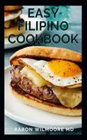 Easy Filipino Cookbook: Homestyle Recipes to Delight your Family and Friends