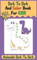 Dot To Dot And Color Book For Kids Ages 4-8 - Animals Dot To Dot