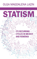 Statism Its Recurring Cycles in Mexico & Romania