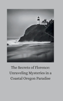 Secrets of Florence: Unraveling Mysteries in a Coastal Oregon Paradise