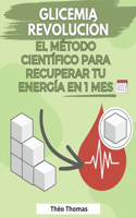 Glicemia Revolución, el método científico para recuperar tu energía en 1 mes