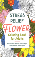 Stress Relief Flower Coloring Book for Adults