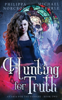 Hunting for Truth: An Aria For The Vampire Book 2(2 An Aria for the Vampire)
