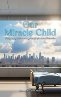 Our Miracle Child