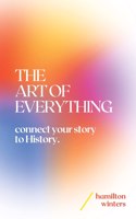 Art of Everything: connect your story to History