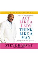 Act Like a Lady, Think Like a Man, Expanded Edition: What Men Really Think About Love, Relationships, Intimacy, and Commitment
