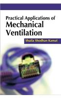 Practical Applications of Mechanical Ventilation