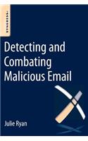 Detecting and Combating Malicious Email
