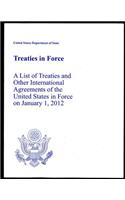 Treaties in Force 2012: A List of Treaties and Other International Agreements of the United States in Force on January 1, 2012