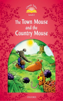 Classic Tales Second Edition: Level 2: The Town Mouse and the Country Mouse: Level 2: The Town Mouse and the Country Mouse