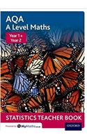 AQA A Level Maths: Year 1 + Year 2 Statistics Teacher Book