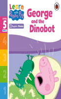 Learn with Peppa Phonics Level 5 Book 5 – George and the Dinobot (Phonics Reader): (Learn with Peppa)