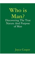 Who is Man?