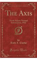 The Axis, Vol. 1: North Adams Normal School; June, 1922 (Classic Reprint)