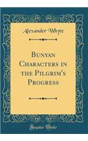 Bunyan Characters in the Pilgrim's Progress (Classic Reprint)