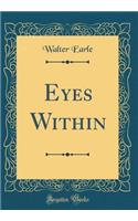 Eyes Within (Classic Reprint)