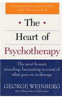Heart of Psychotherapy: The Most Honest, Revealing, Fascinating Account of What Goes on in Therapy
