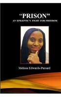 PRISON An Epileptic's Fight For Freedom