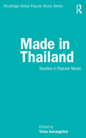 Made in Thailand: Studies in Popular Music(Routledge Global Popular Music Series)