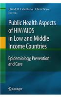 Public Health Aspects of HIV/AIDS in Low and Middle Income Countries