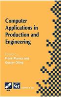 Computer Applications in Production and Engineering: Ifip Tc5 International Conference on Computer Applications in Production and Engineering (Cape '97) 5-7 November 1997, Detroit, Michigan, USA