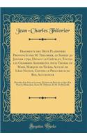 Fragments des Deux Plaidoyers Prononcés par M. Thilorier, le Samedi 30 Janvier 1790, Devant le Châtelet, Toutes les Chambres Assemblées, pour Thomas de Mahi, Marquis de Favras, Accusé de Lèse-Nation, Contre le Procureur du Roi, Accusateur: Précédés