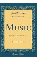Music: Lyrical and Narrative Poems (Classic Reprint)
