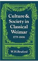 Culture and Society in Classical Weimar 1775 1806