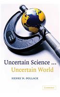 Uncertain Science ... Uncertain World