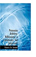 Petronio Arbitro: Riflessioni E Commenti Sul Satyricon (Large Print Edition)