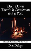 Deep Down There's a Gentleman and a Poet