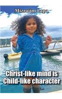 Christ-like mind is Child-like character