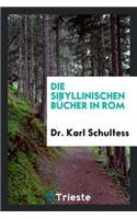 Die Sibyllinischen BÃ¼cher in Rom.