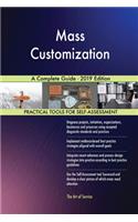 Mass Customization A Complete Guide - 2019 Edition