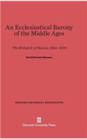 An Ecclesiastical Barony of the Middle Ages: (10 Harvard Historical Monographs)