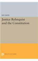 Justice Rehnquist and the Constitution