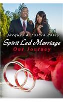 Spirit Led Marriage, Our Journey