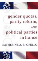 Gender Quotas, Parity Reform, and Political Parties in France