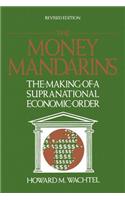 The Money Mandarins: The Making of a Supranational Economic Order